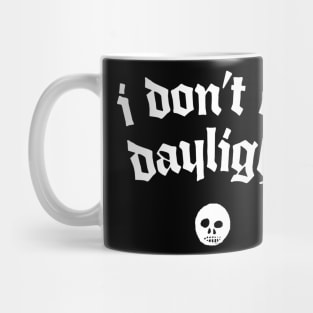 I Don't Do Daylight #2 Mug